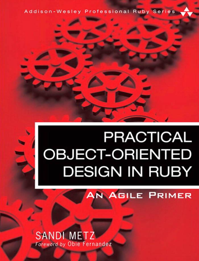 Practical Object-Oriented Design in Ruby by Sandi Metz